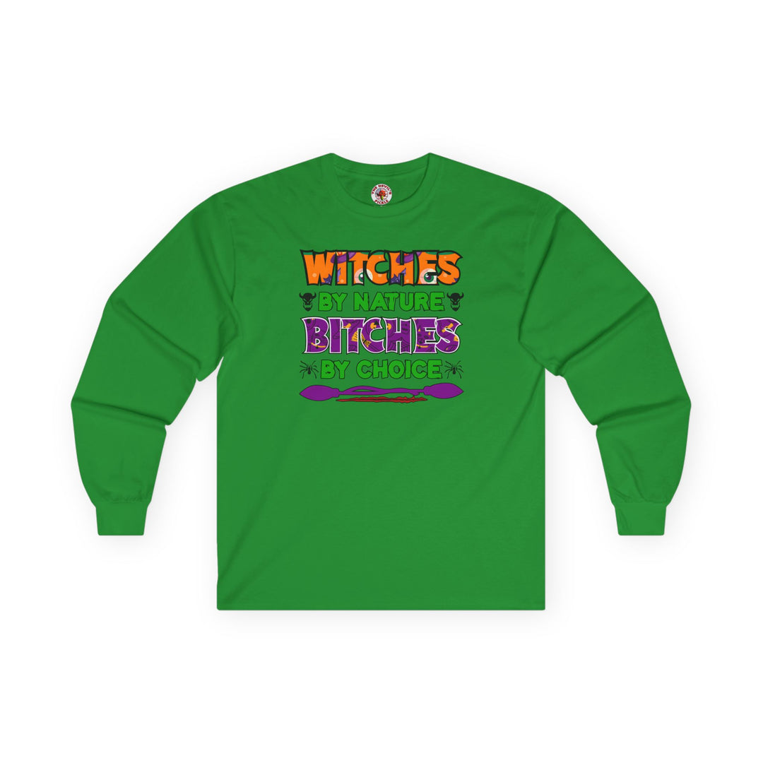 Witches By Nature Bitches By Choice Long Sleeve Tee
