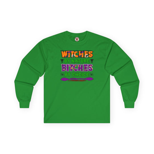 Witches By Nature Bitches By Choice Long Sleeve Tee