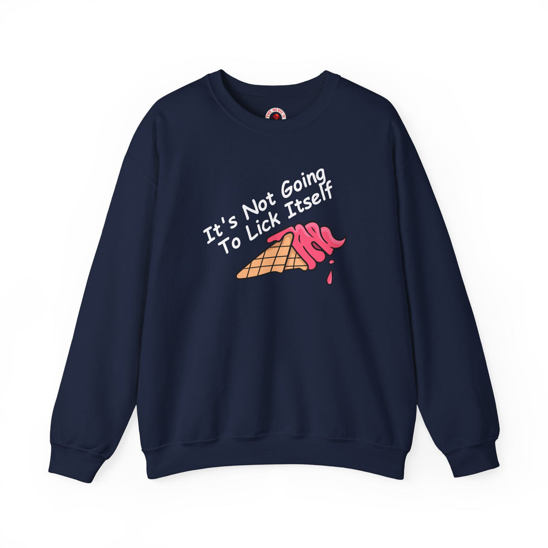 It's Not Going To Lick Itself Crewneck Sweatshirt