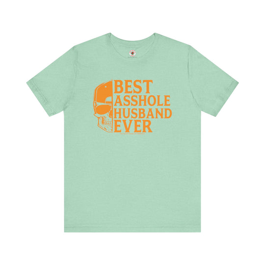 Best Asshole Husband Ever T-Shirt