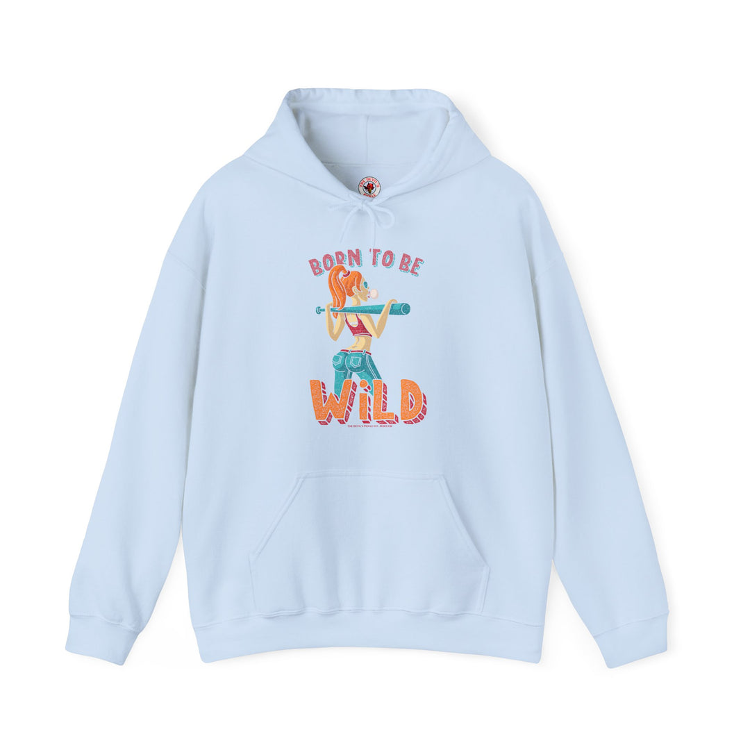 Born To Be Wild Hooded Sweatshirt