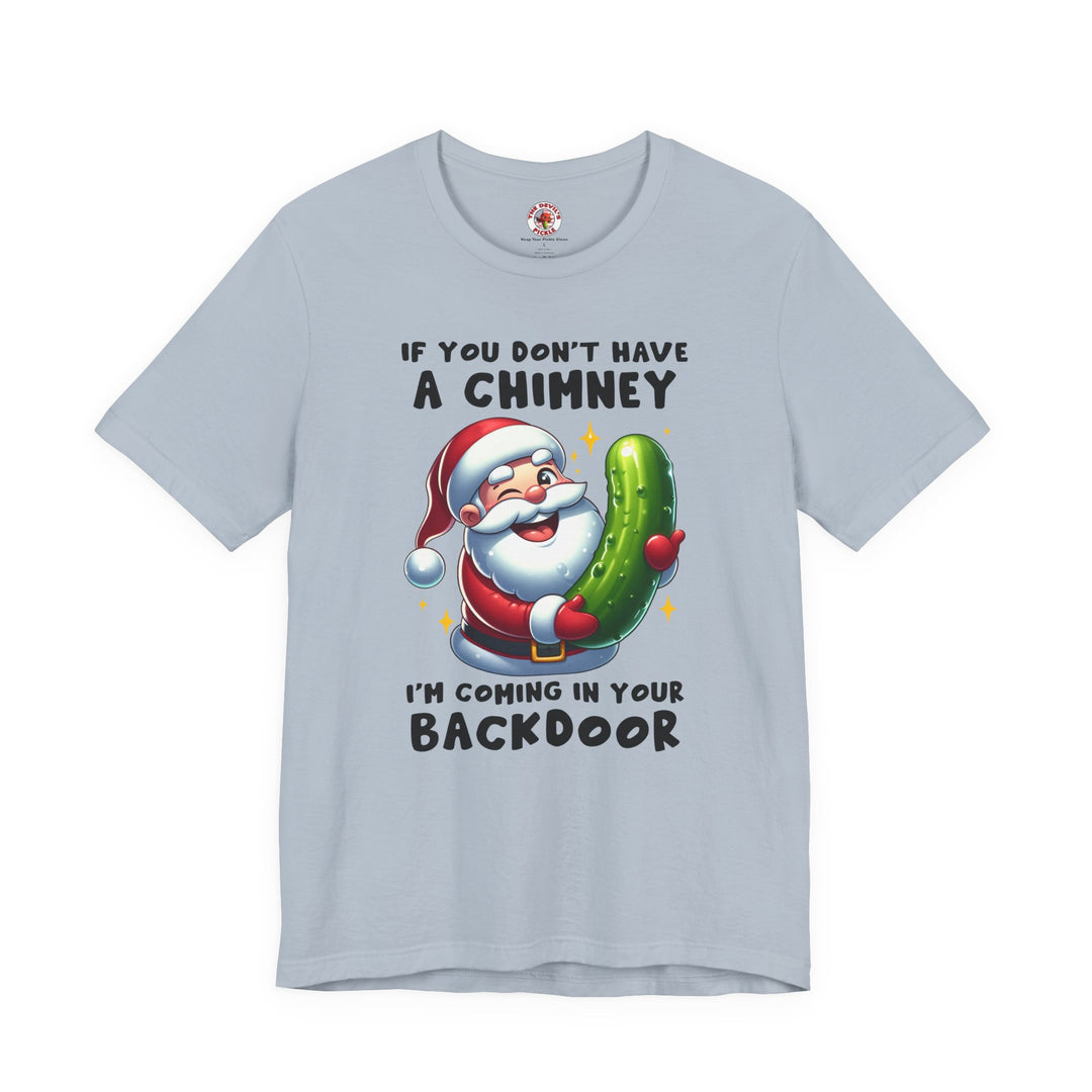If You Don't Have A Chimney T-Shirt