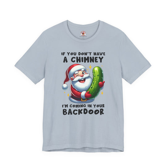 If You Don't Have A Chimney T-Shirt