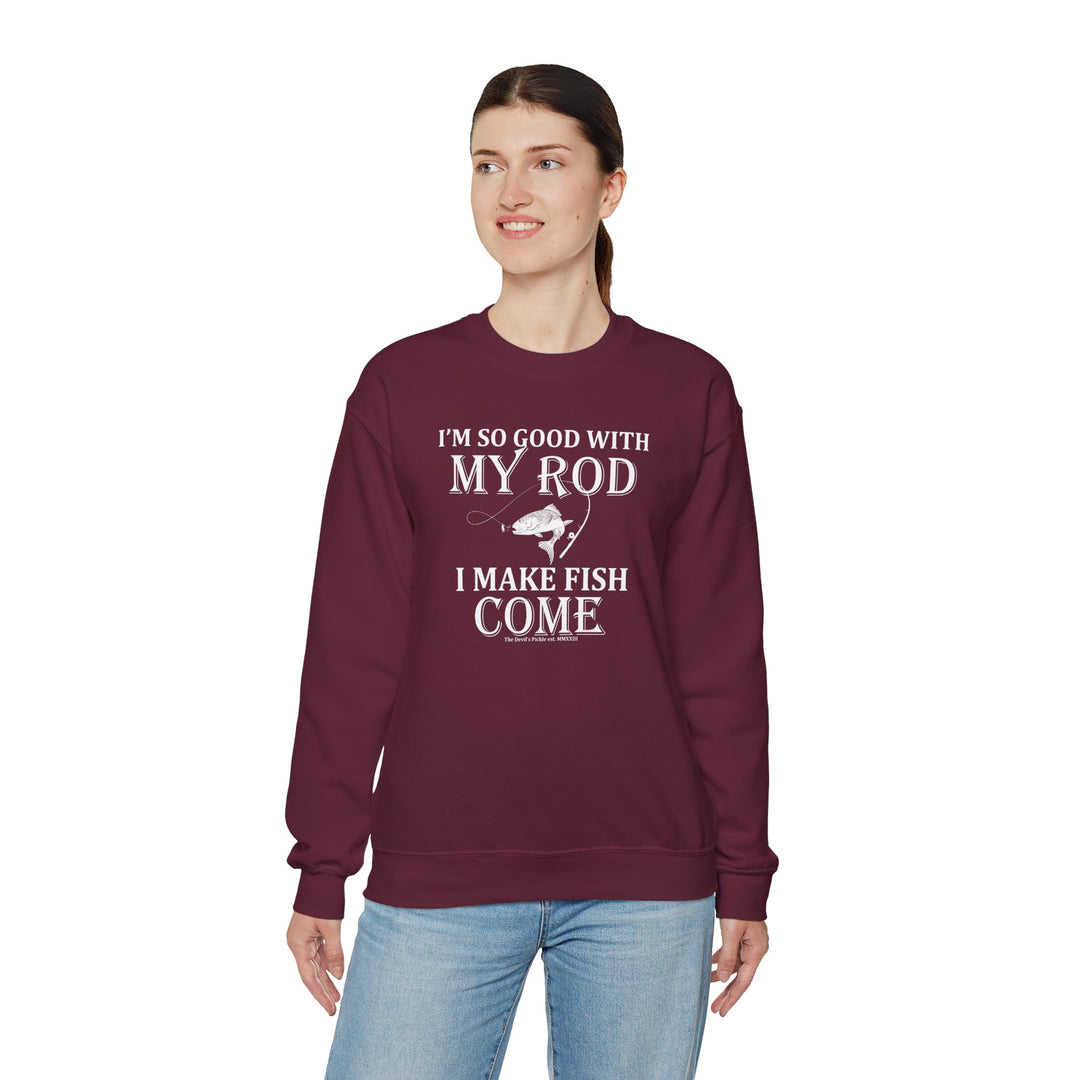 I'm So Good With My Rod Crewneck Sweatshirt