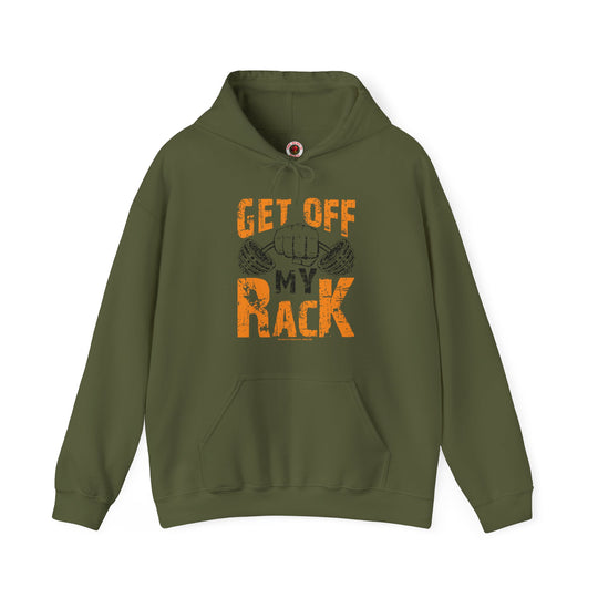 Get Off My Rack Hooded Sweatshirt