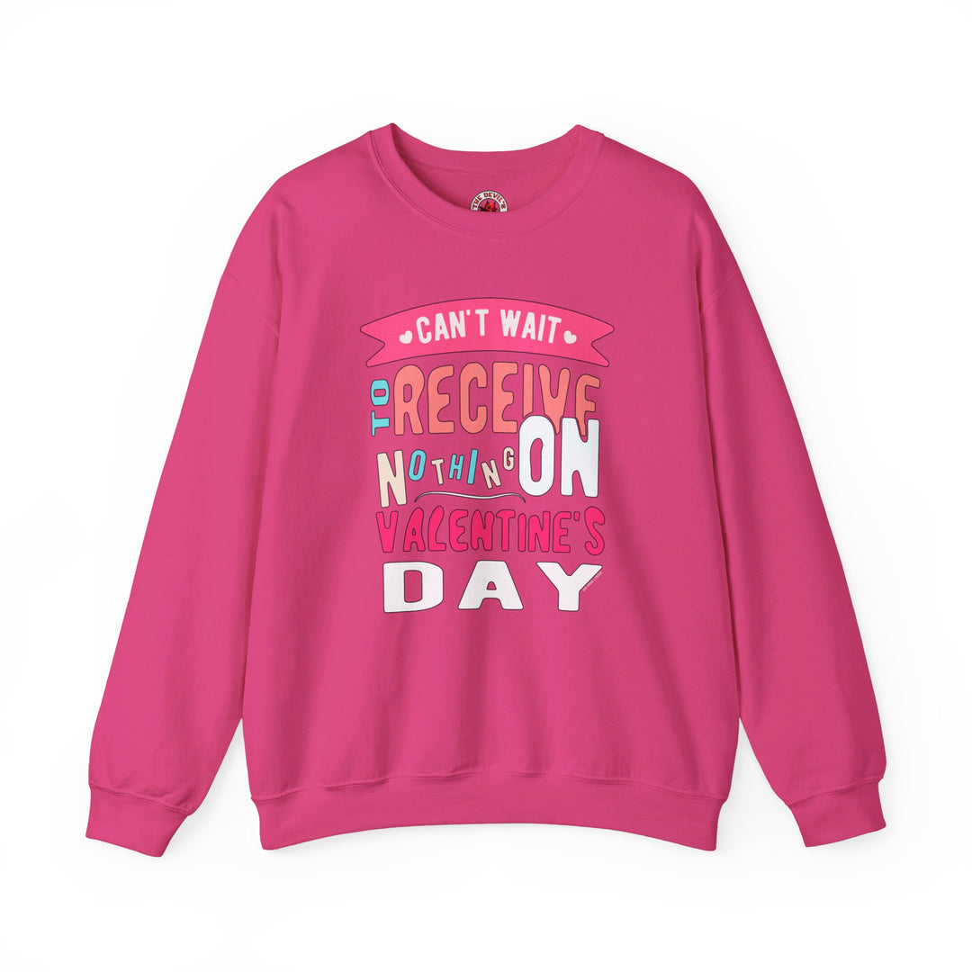 Can't Wait To Receive Nothing On Valentines Day Crewneck Sweatshirt