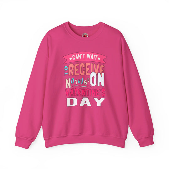 Can't Wait To Receive Nothing On Valentines Day Crewneck Sweatshirt