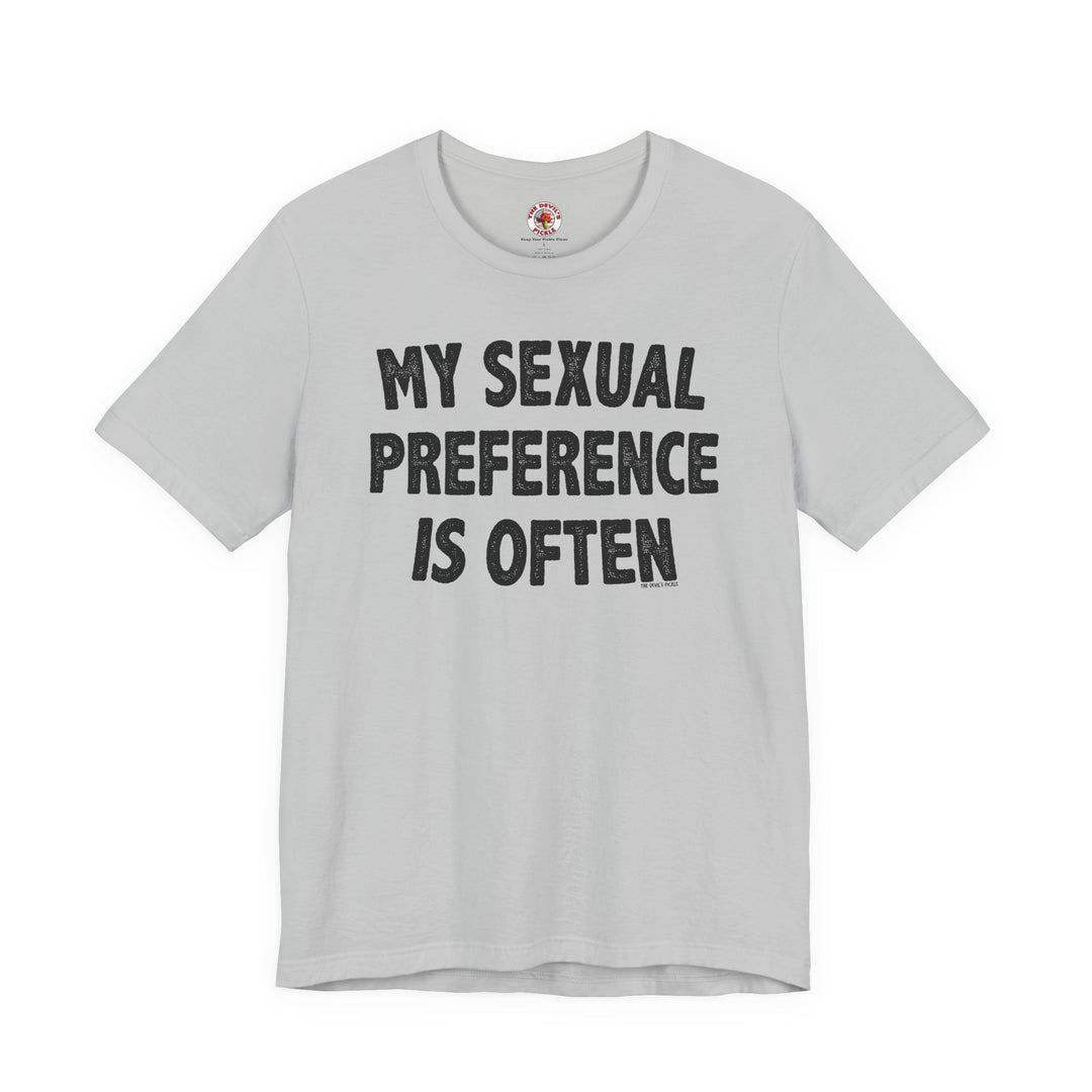 My Sexual Preference Is Often T-Shirt