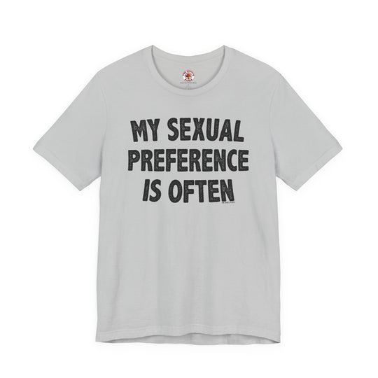 My Sexual Preference Is Often T-Shirt