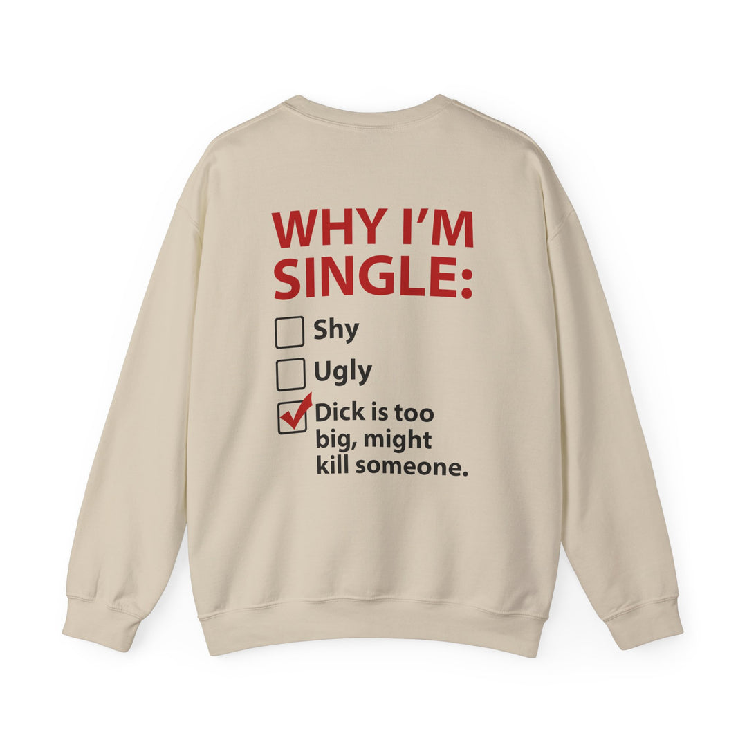 Why I'm Single Crewneck Sweatshirt