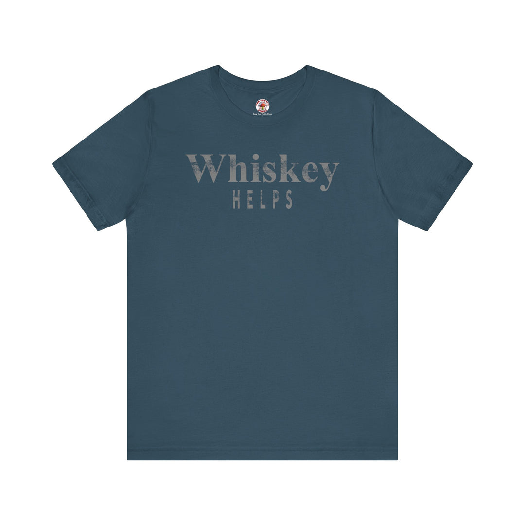 Whiskey Helps T-Shirt