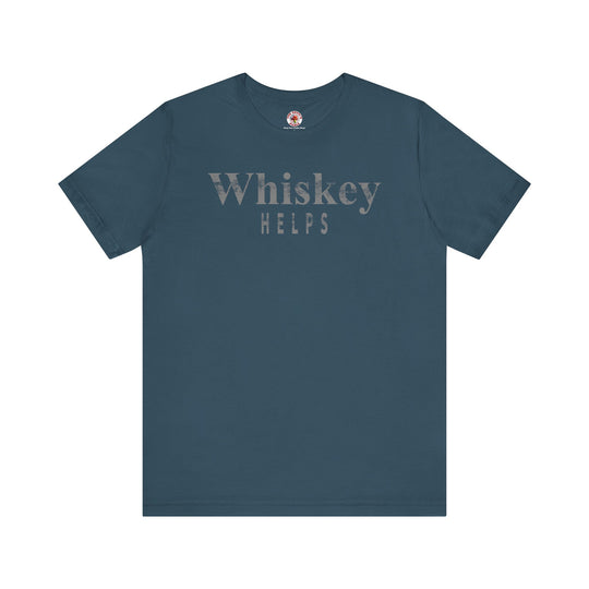 Whiskey Helps T-Shirt
