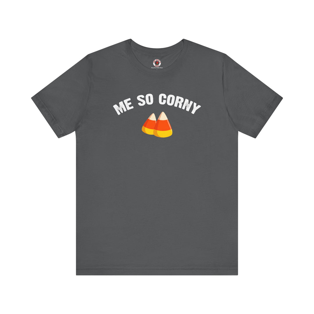 Me So Corny T-Shirt