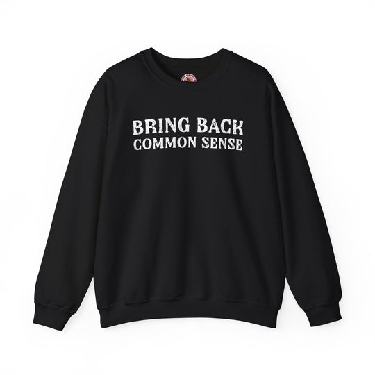 Bring Back Common Sense Crewneck Sweatshirt