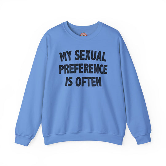 My Sexual Preference Is Often Crewneck Sweatshirt