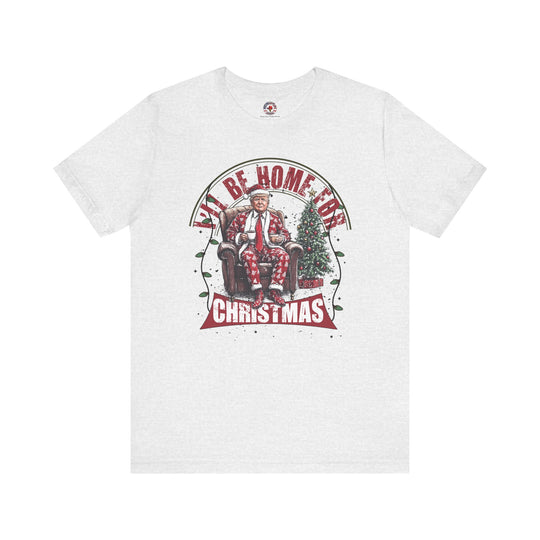 I'll Be Home For Christmas T-Shirt