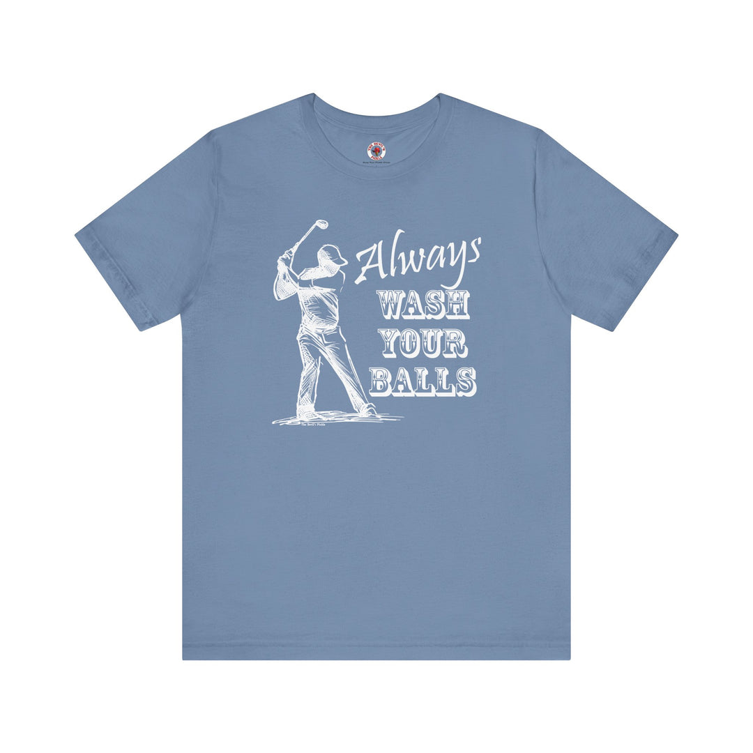 Always Wash Your Balls Golf T-shirt