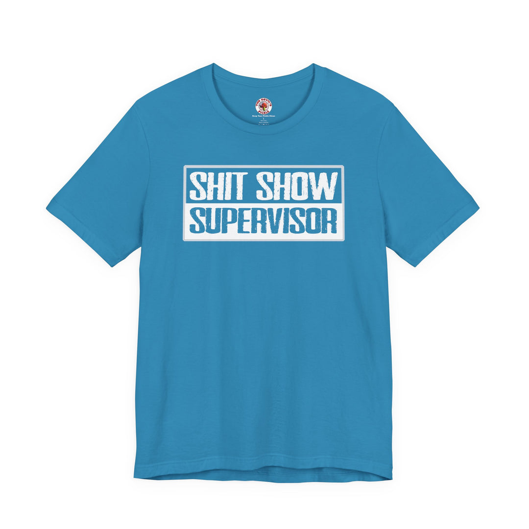 Shit Show Supervisor T-Shirt