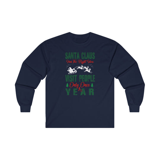 Santa Has The Right Idea Long Sleeve Tee