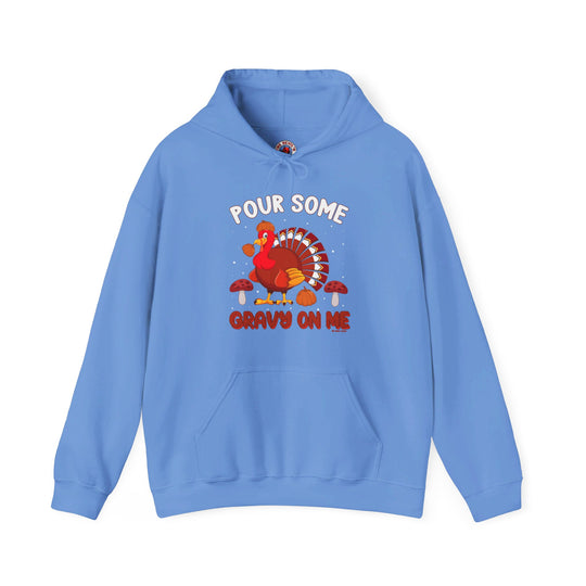 Pour Some Gravy On Me Hooded Sweatshirt