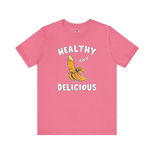 Healthy and Delicious T-Shirt