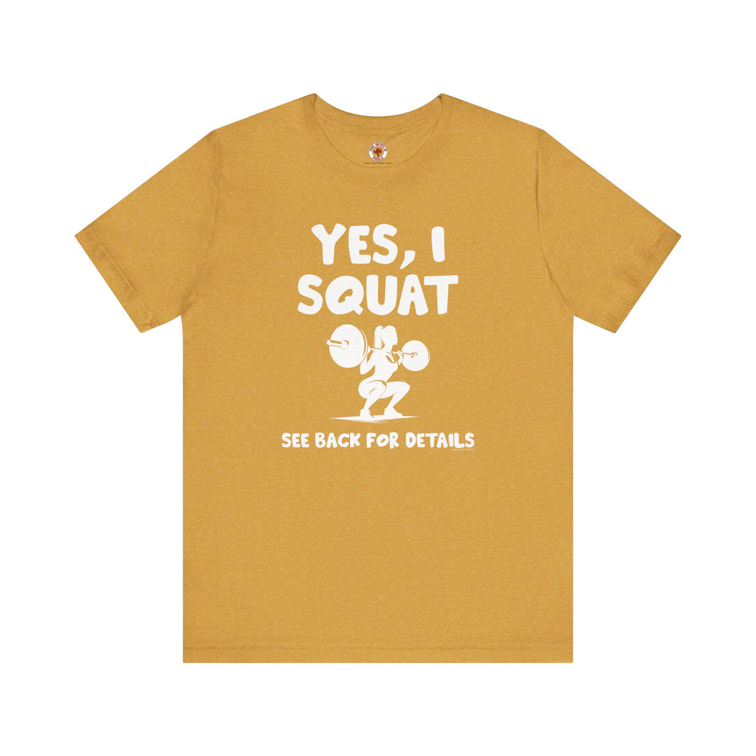 Yes, I Squat T-Shirt