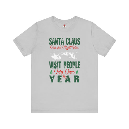 Santa Has The Right Idea T-Shirt