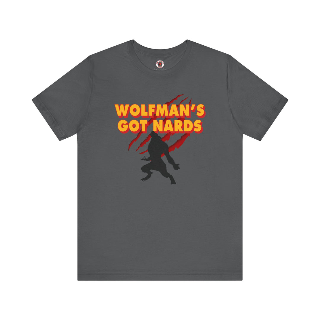 Wolfman's Got Nards T-Shirt