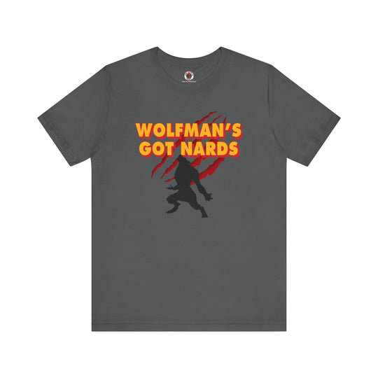 Wolfman's Got Nards T-Shirt