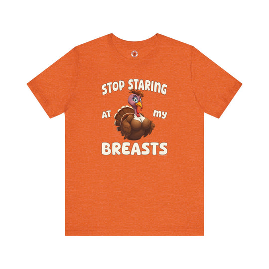 Stop Staring At My Breasts T-Shirt