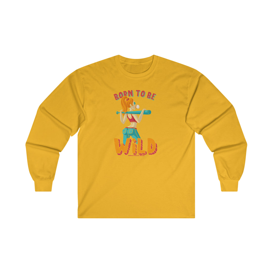 Born To Be Wild Long Sleeve Tee