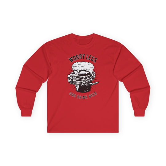 Worry Less and Drink Beer Long Sleeve Tee