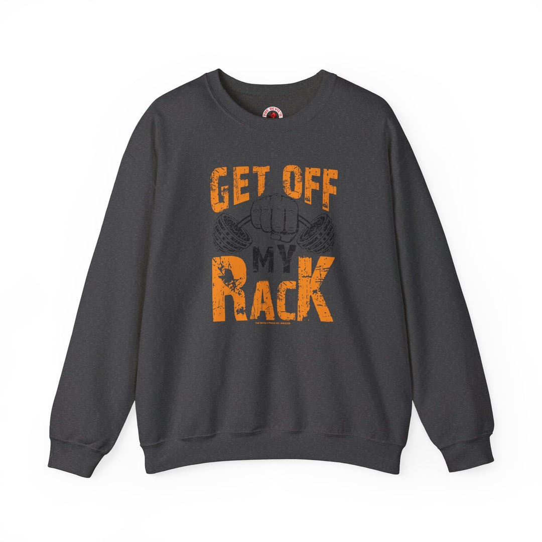 Get Off My Rack Crewneck Sweatshirt