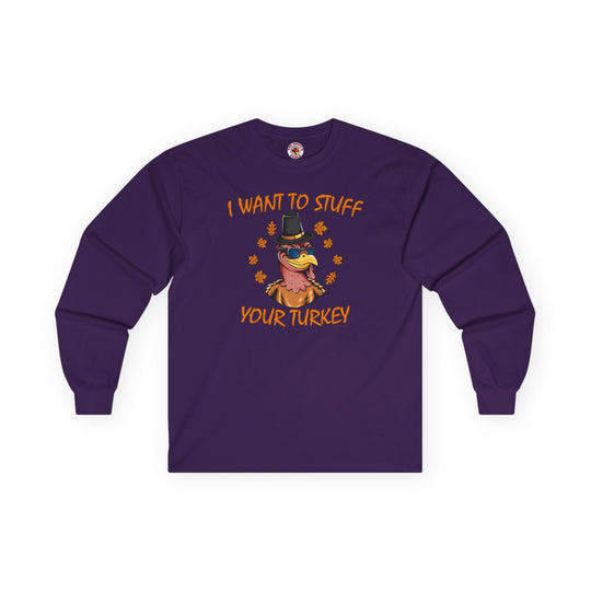 I Want To Stuff Your Turkey Long Sleeve Tee