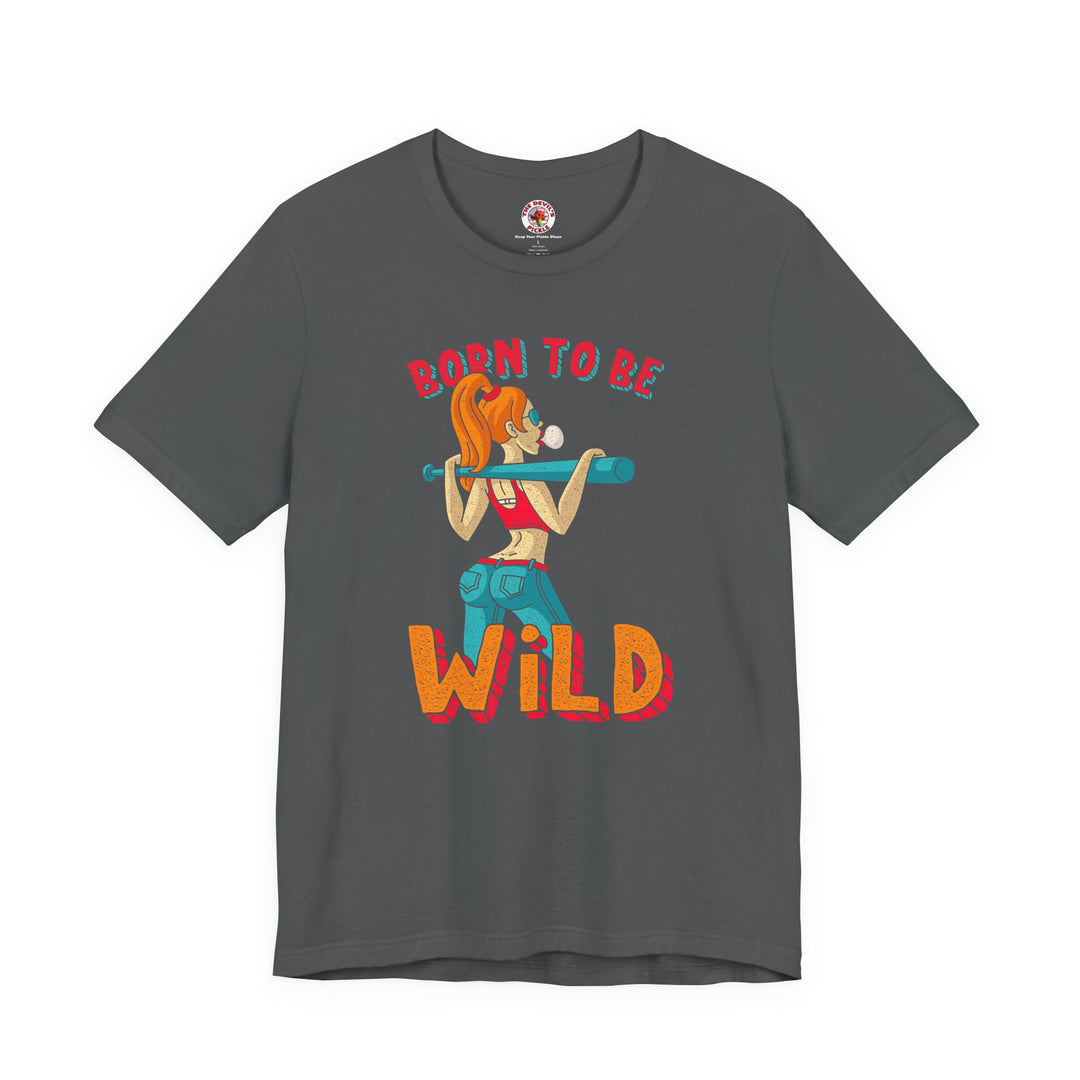 Born To Be Wild T-Shirt