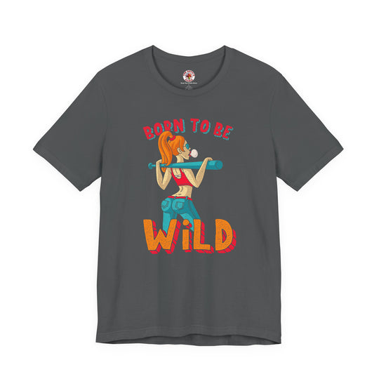 Born To Be Wild T-Shirt