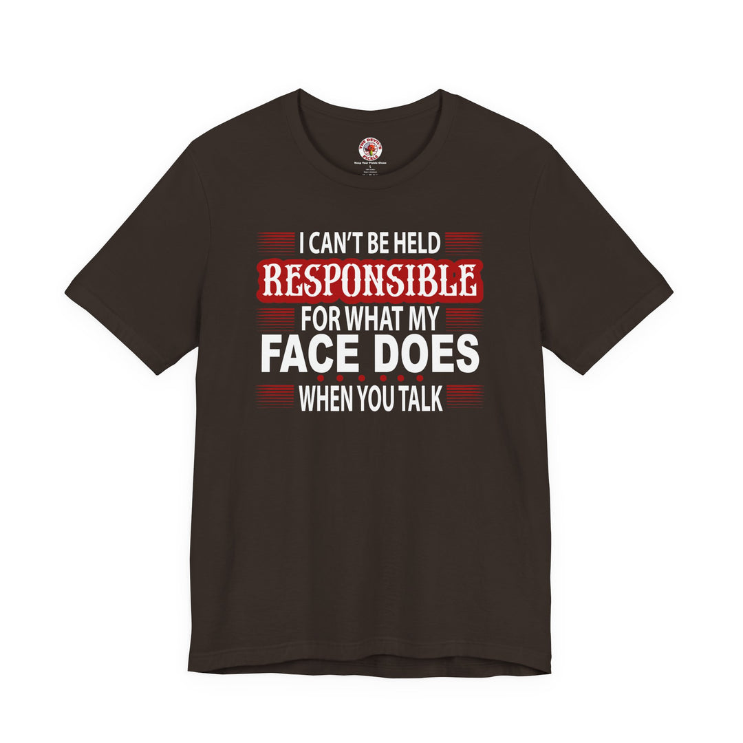 I Can't Be Held Responsible T-Shirt