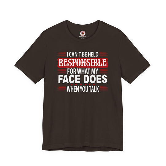 I Can't Be Held Responsible T-Shirt