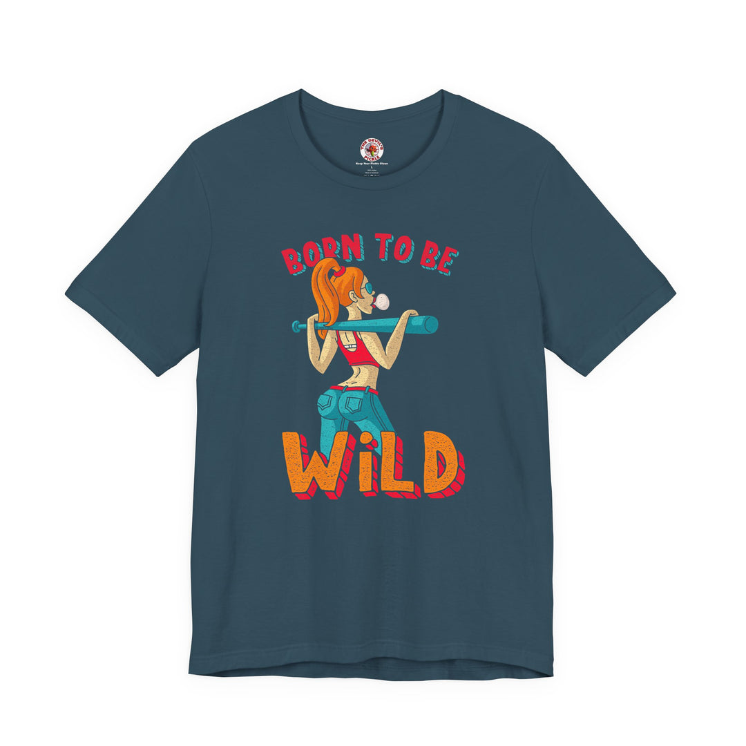 Born To Be Wild T-Shirt