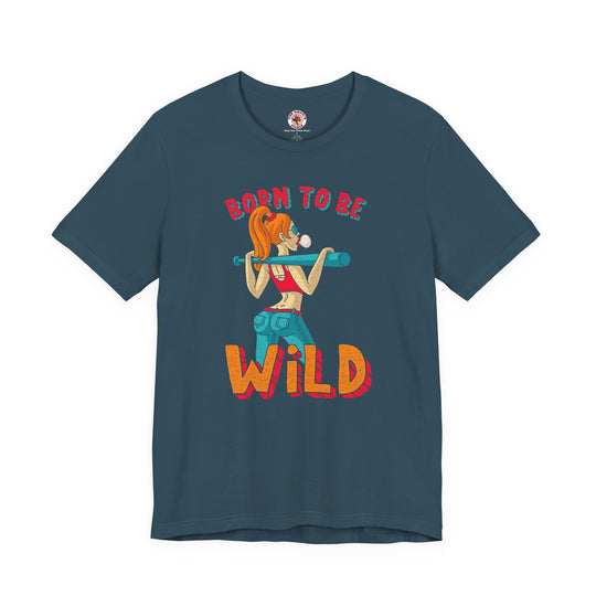 Born To Be Wild T-Shirt