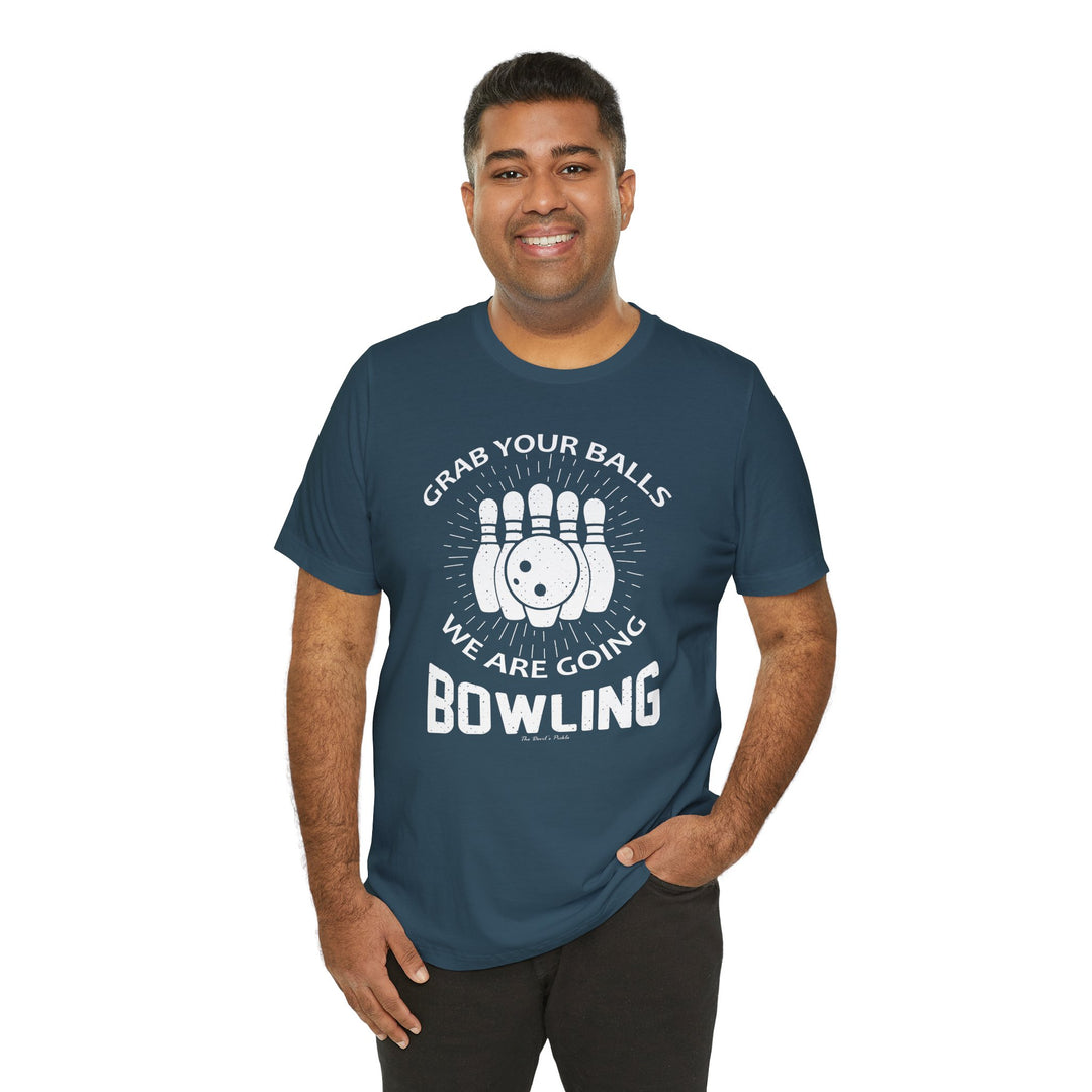 Grab Your Balls We Are Going Bowling T-Shirt