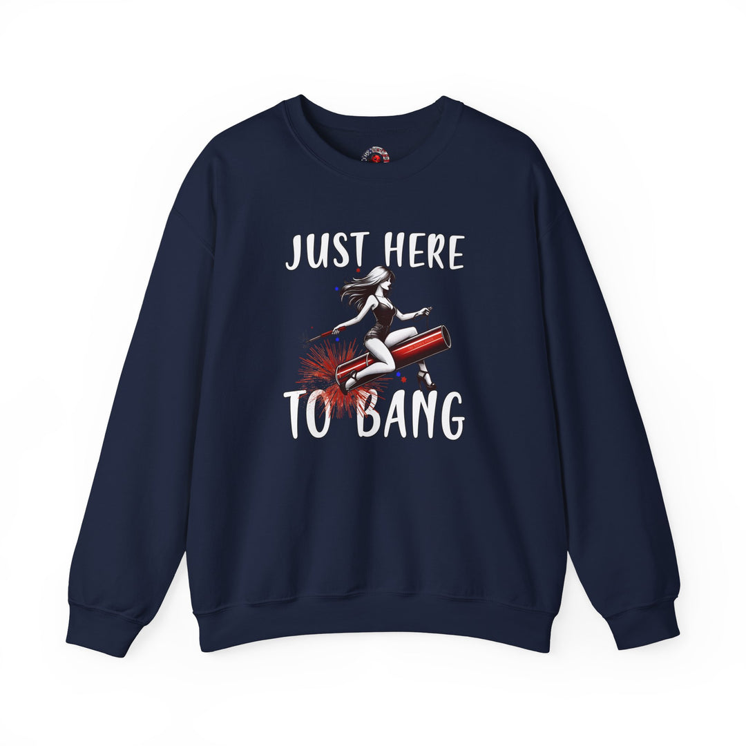 Just Here To Bang Firework Crewneck Sweatshirt