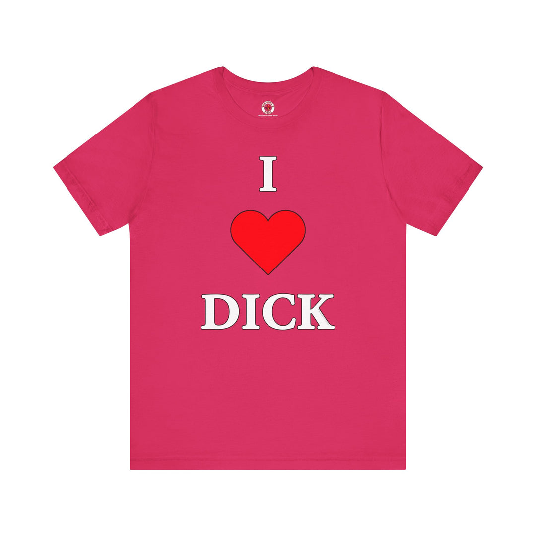 I Love Dick T-Shirt