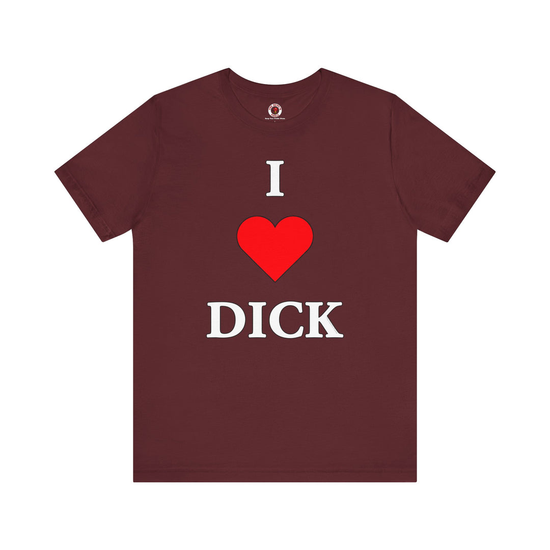 I Love Dick T-Shirt