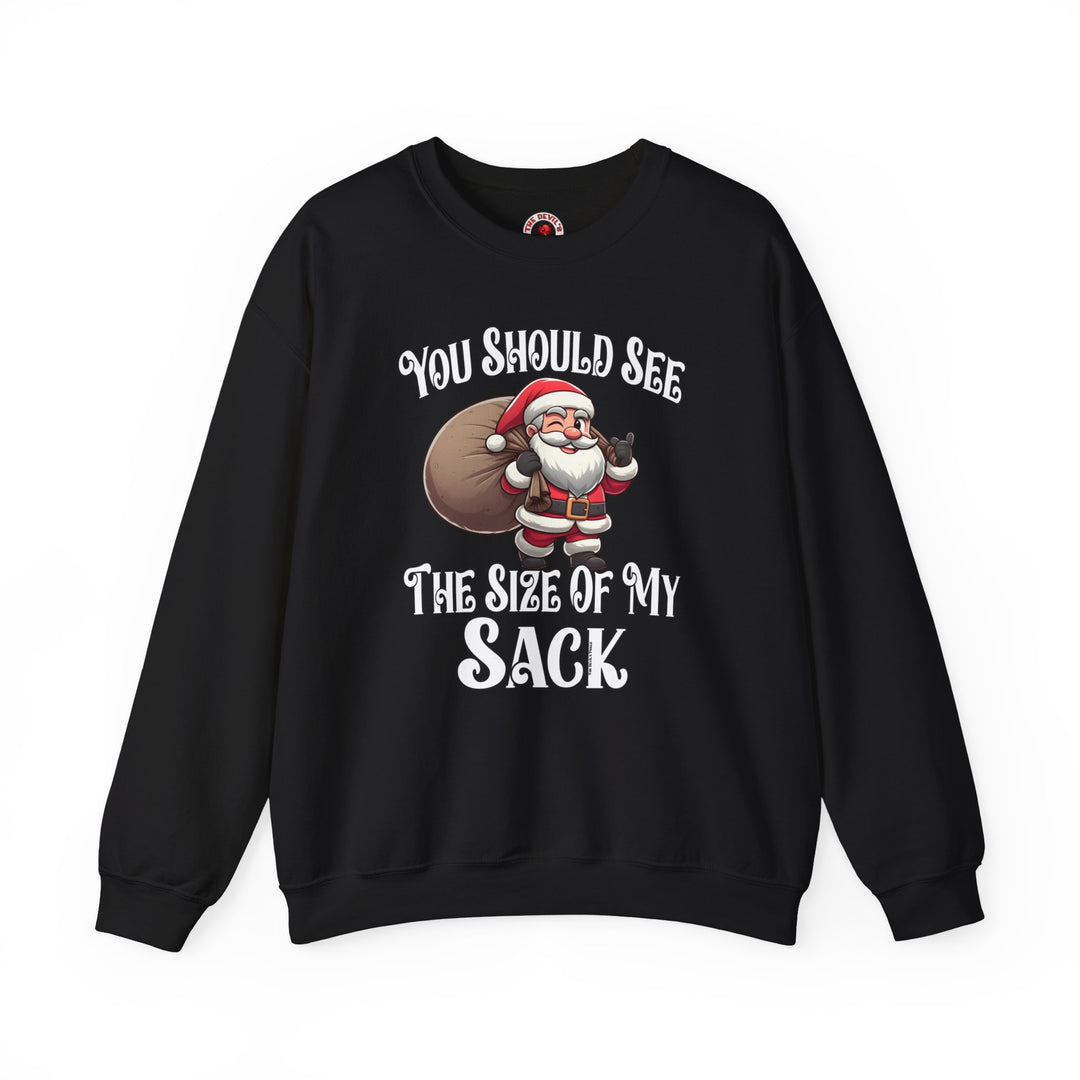 You Should See The Size Of My Sack Crewneck Sweatshirt