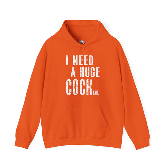 I Need A Huge Cocktail Hooded Sweatshirt