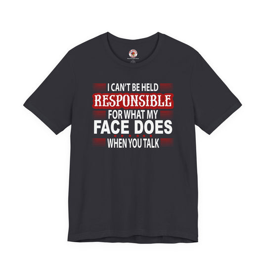 I Can't Be Held Responsible T-Shirt
