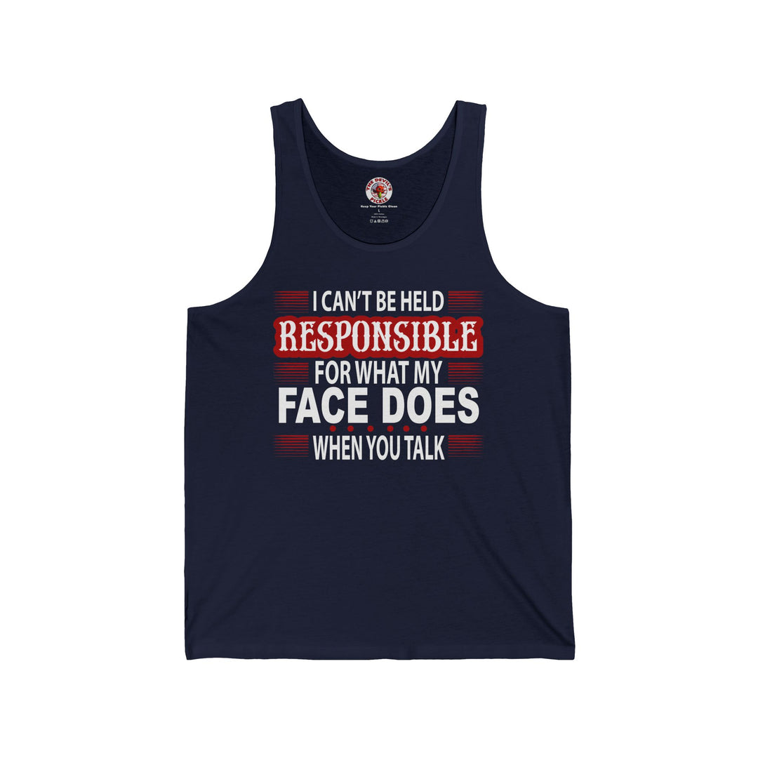 I Can't Be Held Responsible Tank Top
