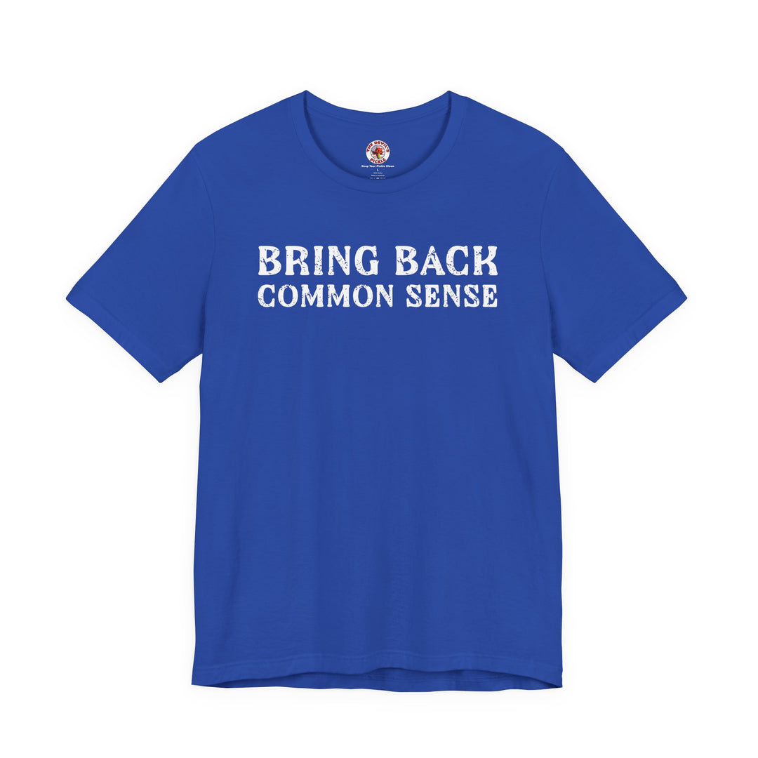 Bring Back Common Sense T-Shirt