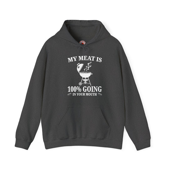 My Meat is Going In Your Mouth Hooded Sweatshirt